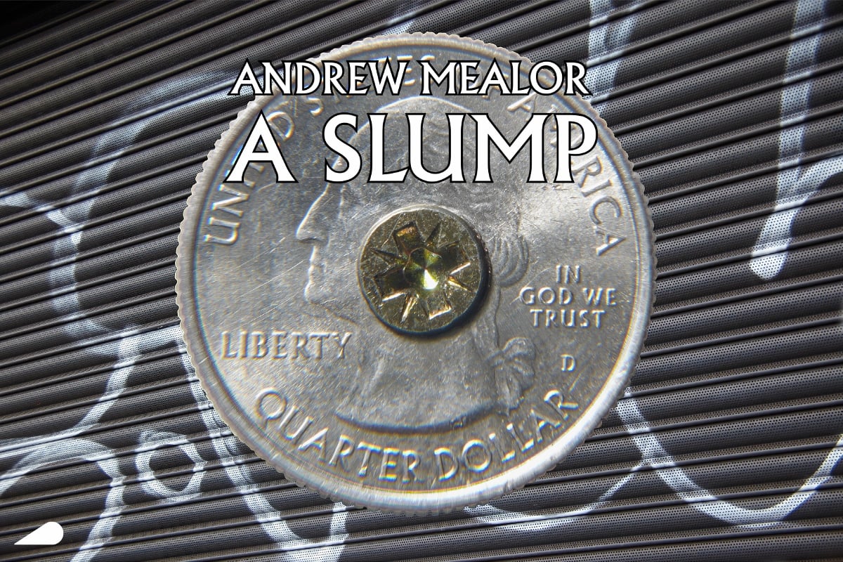 Andrew Mealor - A Slump